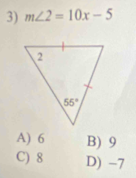 m∠ 2=10x-5
A) 6 B) 9
C) 8 D) -7