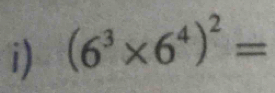 (6^3* 6^4)^2=