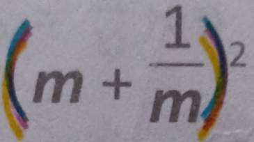 (m+ 1/m )^2