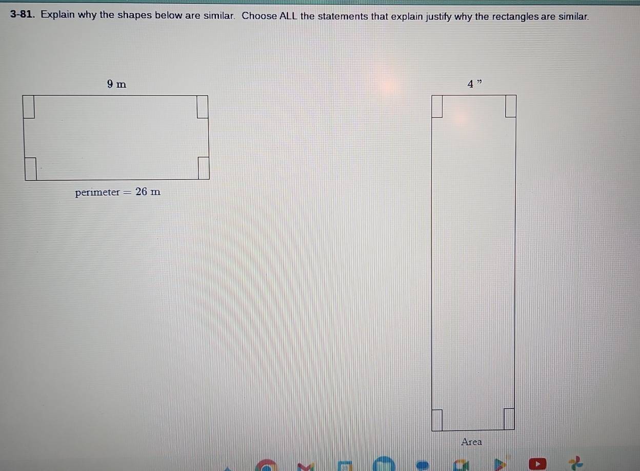 3-81. Explain why the shapes below are similar. Choose ALL the statements that explain justify why the rectangles are similar.