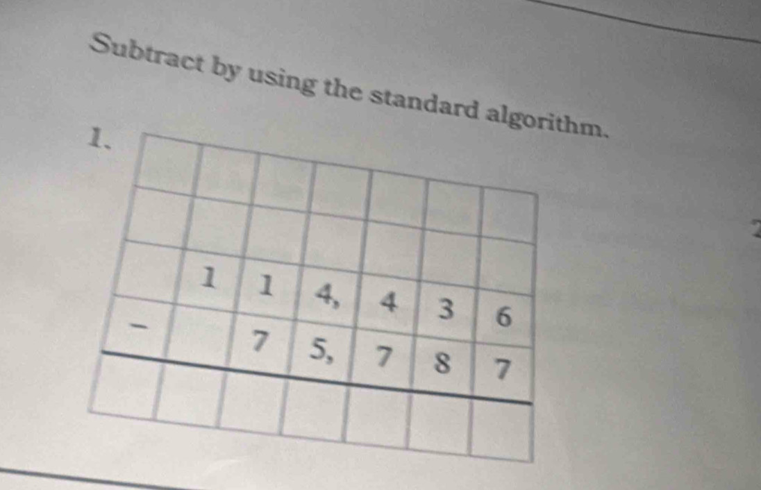 Subtract by using the standard algorim.