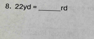 22yd= _ rd