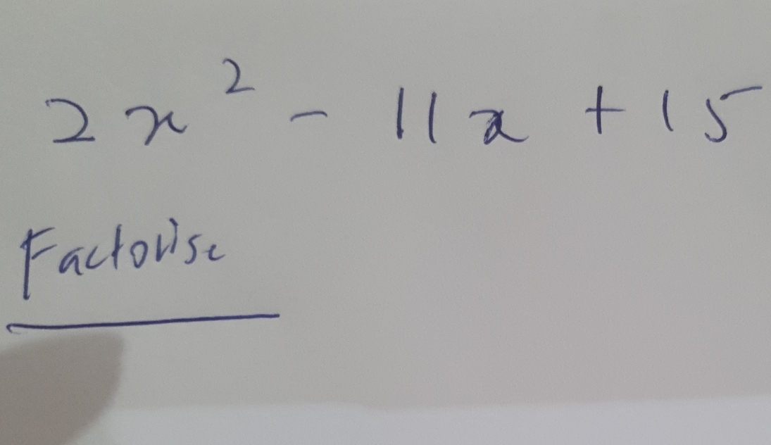 2x^2-11x+15
Factorise