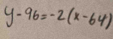 y-96=-2(x-64)