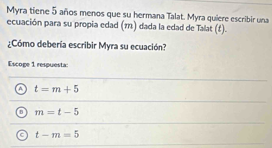 Solved: Myra tiene 5 años menos que su hermana Talat. Myra quiere ...