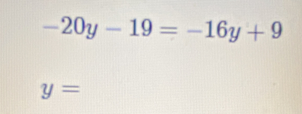 -20y-19=-16y+9
y=