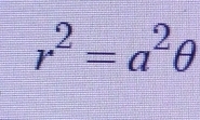 r^2=a^2θ