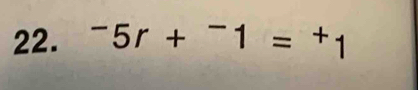 ^-5r+^-1=^+1