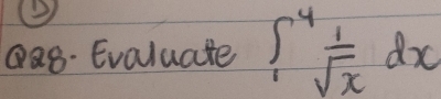 QQ8. Evaluate ∈t _1^(4frac 1)sqrt(x)dx