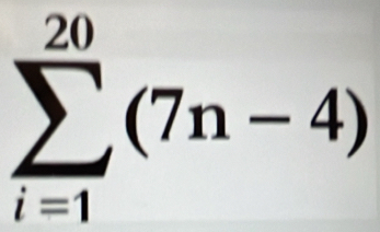 sumlimits _(i=1)^(20)(7n-4)