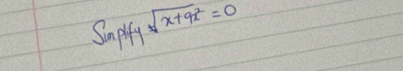 Smpift sqrt(x+9x^2)=0