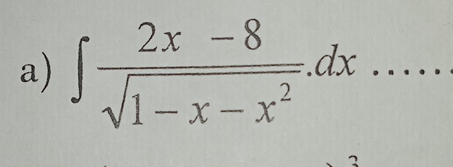 ∈t  (2x-8)/sqrt(1-x-x^2) .dx _ 
3