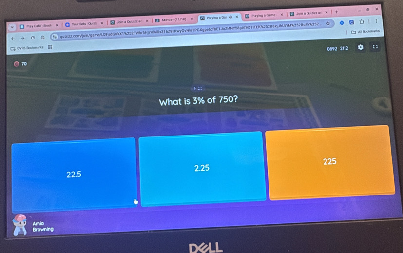 ×
Play Café | Book Your Sets | Quizte Join a Quizizz ac Monday (11/18) x Playing a Gai ❸ Playing a Game
Join a Quizizz ac
quizizz.com/join/game/U2FsdGVkX1%252fWhr5Hj7VlAiCx316Z9xKwyGvNkrTPGXgpe6cf8E1JoZi4NY58pAfAD1fTEK%252B8iqJhUtYM%252Bufk%252 D 1
All Blookmarks
GVIS Blookmarks 【 ]
0892 2112
70
What is 3% of 750?
225
2.25
22.5
Amia
Browning