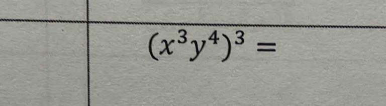 (x^3y^4)^3=