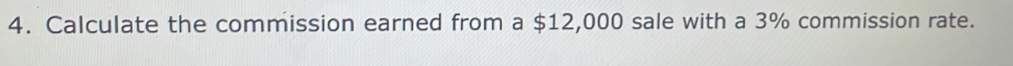 Calculate the commission earned from a $12,000 sale with a 3% commission rate.