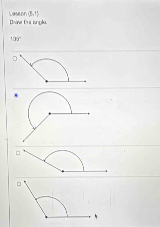 Lesson (5,1)
Draw the angle.
135°