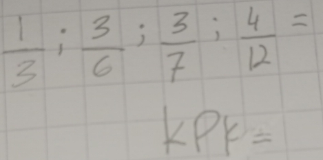  1/3 ;  3/6 ;  3/7 ;  4/12 =
kPk=