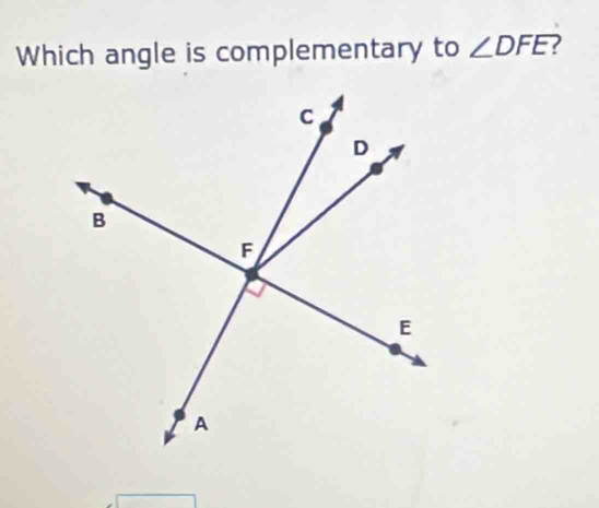 Which angle is complementary to ∠ DFE ?