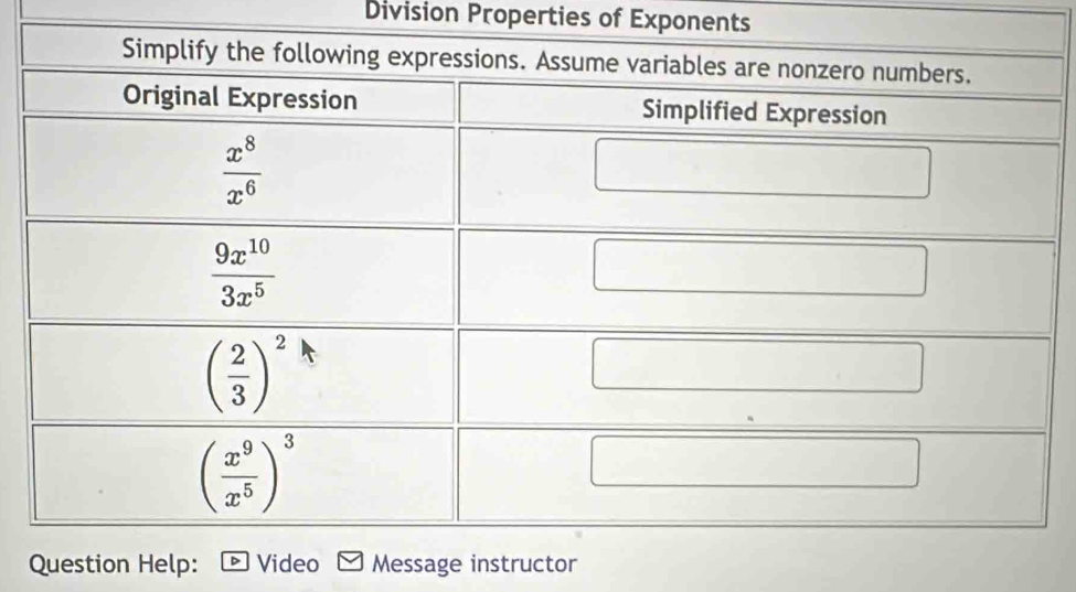 Division Properties of Exponents
Question Help: Video Message instructor