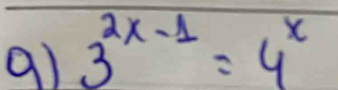 9 3^(2x-1)=4^x