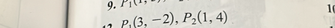 P_1(1,
P_1(3,-2), P_2(1,4)
1