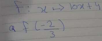 f:xto 10x+4
Q f( (-2)/3 )