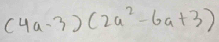 (4a-3)(2a^2-6a+3)