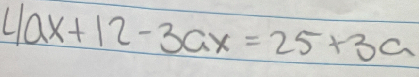 4ax+12-3ax=25+3a