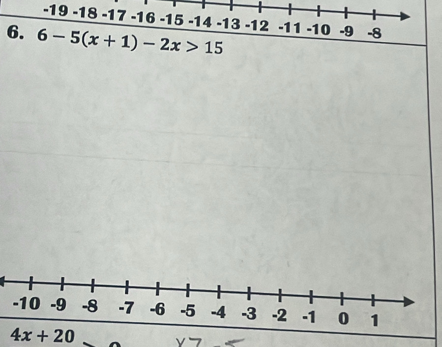 -19-18-17-16-15 -14 -13 -12 -11 -10 -9 -8
6. 6-5(x+1)-2x>15
4x+20