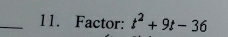 Factor: t^2+9t-36