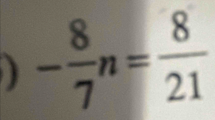 - 8/7 n= 8/21 