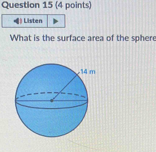 Listen 
What is the surface area of the sphere