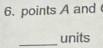 points A and 
_units