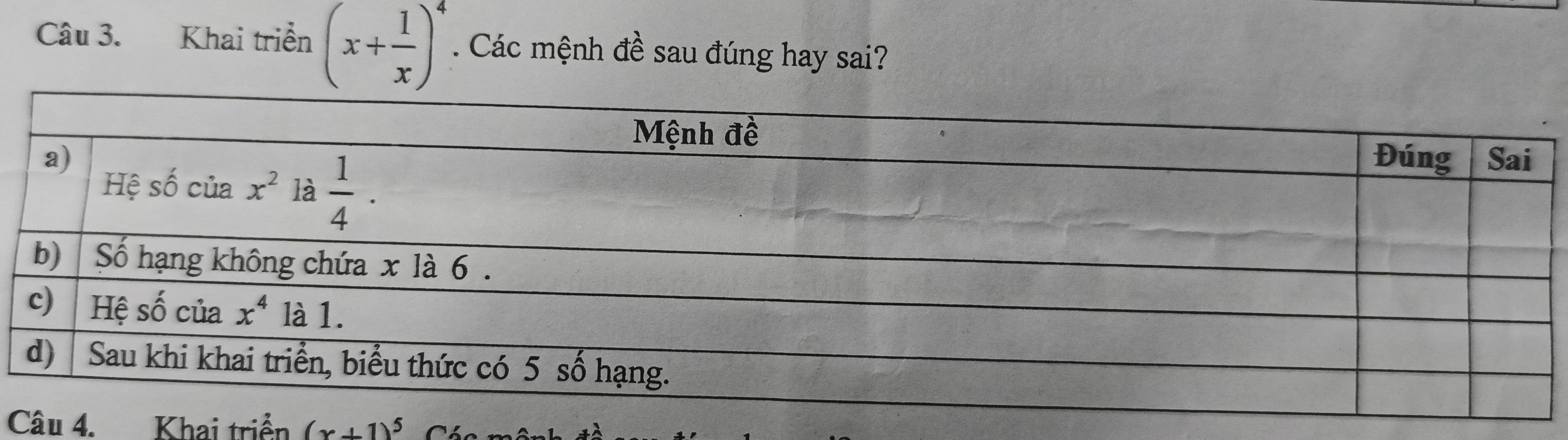 Khai triển (x+ 1/x )^4. Các mệnh đề sau đúng hay sai?
Câu 4. Khai triển (x+1)^5