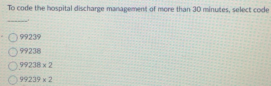 Solved: To code the hospital discharge management of more than 30 ...