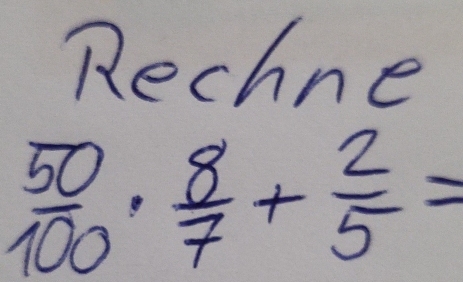 Rechne
 50/100 ·  8/7 + 2/5 =