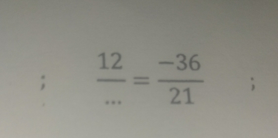  12/... = (-36)/21  ； 
,