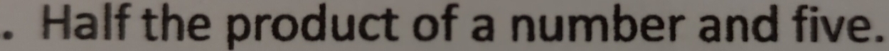 Half the product of a number and five.