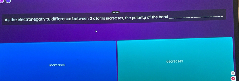 As the electronegativity difference between 2 atoms increases, the polarity of the bond_
increases decreases