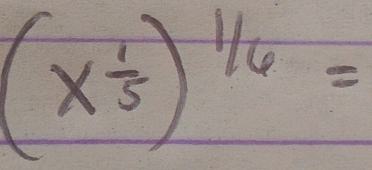 (x^(frac 1)5)^ 1/4 =