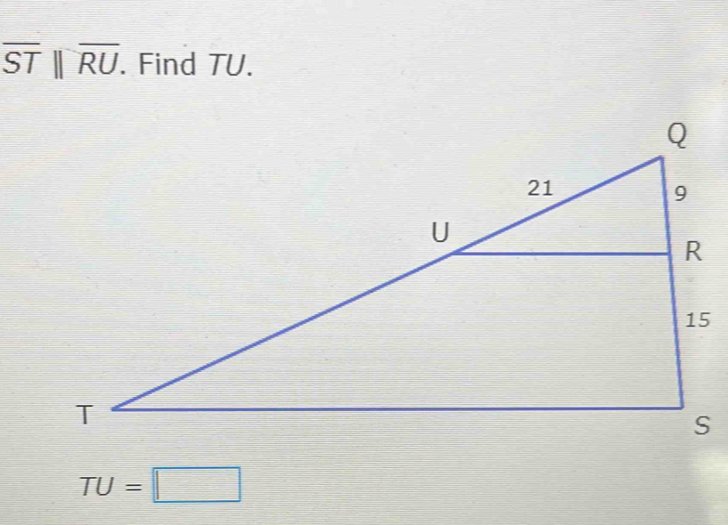 overline STbeginvmatrix endvmatrix overline RU. Find TU.
TU=□