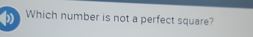 Which number is not a perfect square?