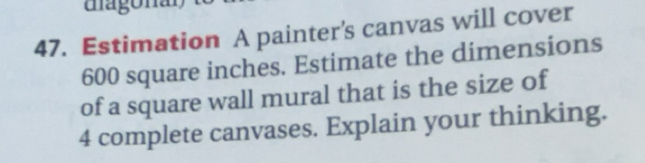 Solved: dagonan 47. Estimation A painter's canvas will cover 600 square ...