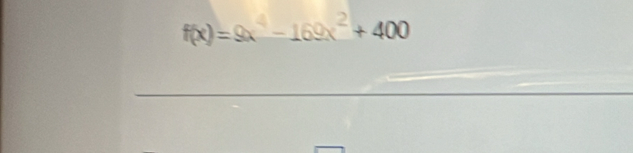 f(x)=9x^4-169x^2+400