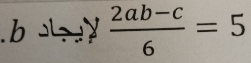 . b ⊥ :  (2ab-c)/6 =5