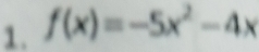 f(x)=-5x^2-4x