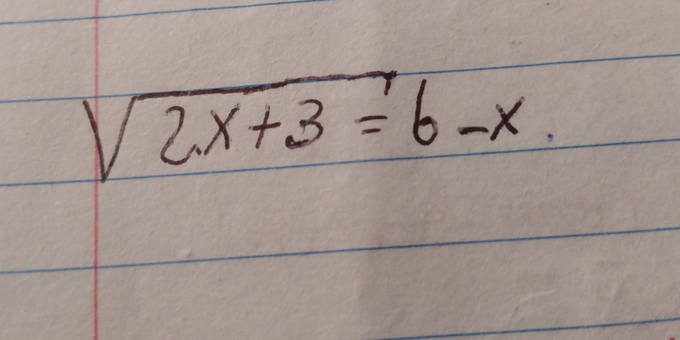 sqrt(2x+3)=6-x