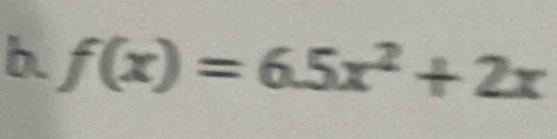 f(x)=6.5x^2+2x