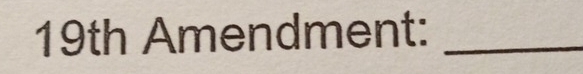 19th Amendment:_