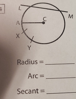 Radius =_ 
_ Arc=
Secant = _